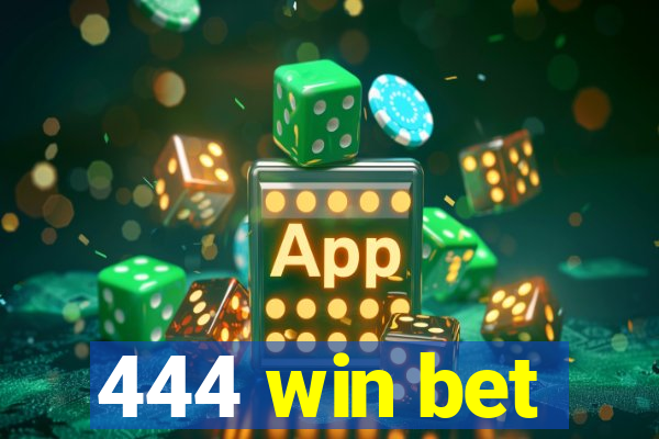 444 win bet